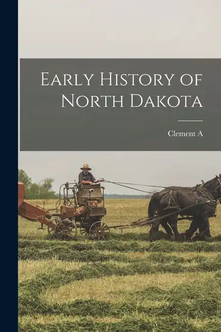 Early History of North Dakota - Paperback