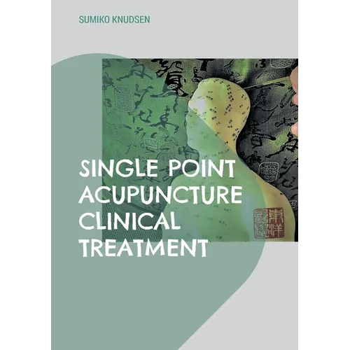 Single Point Acupuncture Clinical Treatment - Paperback