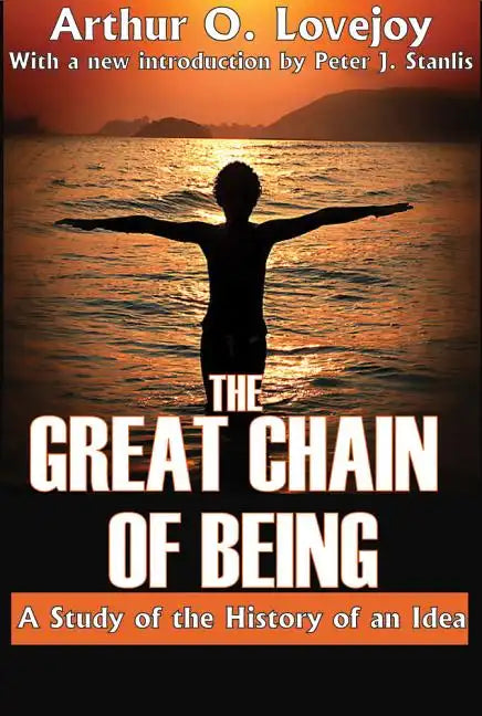 The Great Chain of Being: A Study of the History of an Idea - Paperback