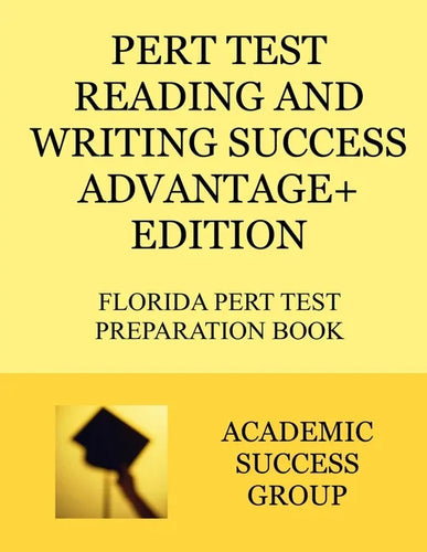 PERT Test Reading and Writing Success Advantage+ Edition: Florida PERT Test Preparation Book - Paperback