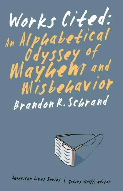Works Cited: An Alphabetical Odyssey of Mayhem and Misbehavior - Paperback