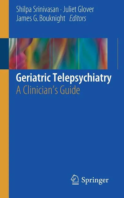 Geriatric Telepsychiatry: A Clinician's Guide - Paperback