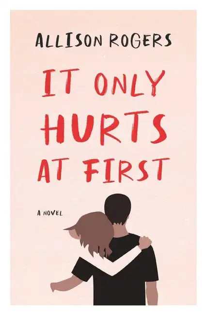 It Only Hurts at First - Paperback