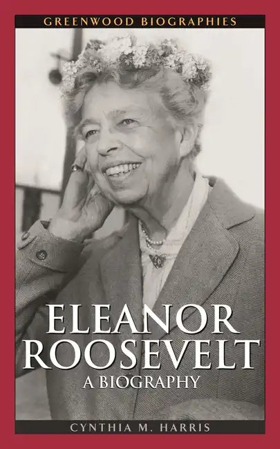 Eleanor Roosevelt: A Biography - Hardcover
