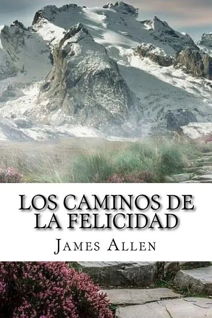 Los Caminos de la Felicidad (Spanish) Edition - Paperback