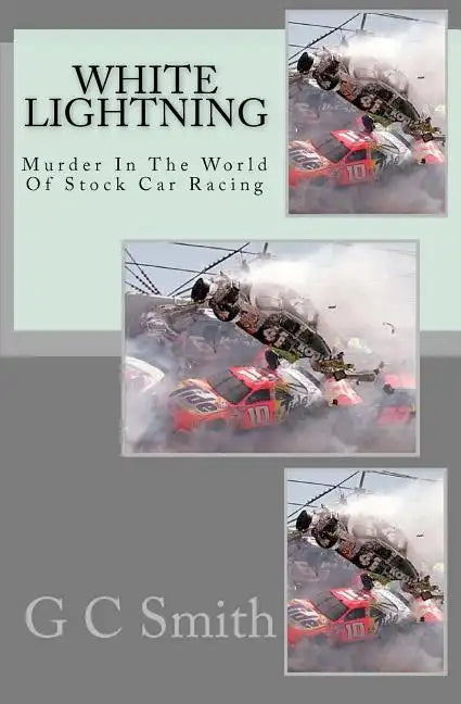 White Lightning: Murder In The World Of Stock Car Racing - Paperback