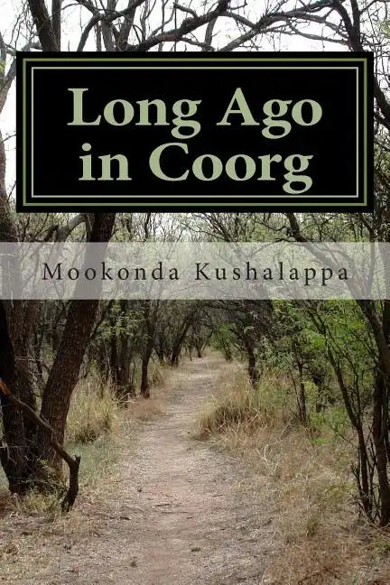 Long Ago in Coorg: (Kodagu in the Modern Era, since 1834) - Paperback