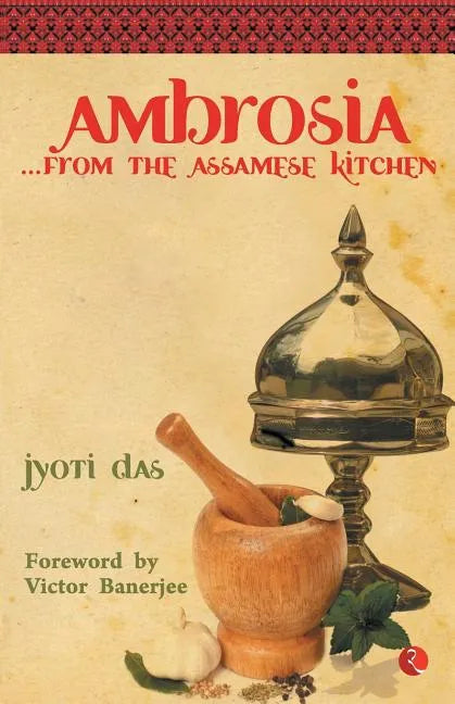 Ambrosia from the Assamese Kitchen - Paperback