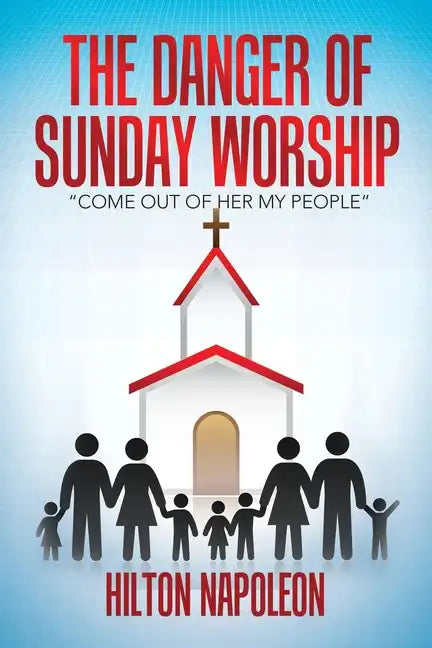 The Danger of Sunday Worship: 