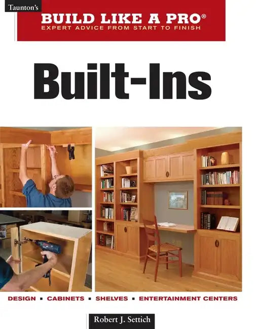 Built-Ins: Expert Advice from Start to Finish - Paperback