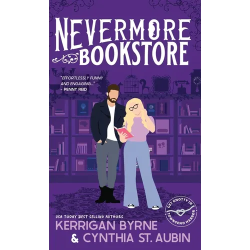 Nevermore Bookstore: A Hot, Kink-Positive, Morally Gray, Grumpy-Sunshine Romcom - Hardcover