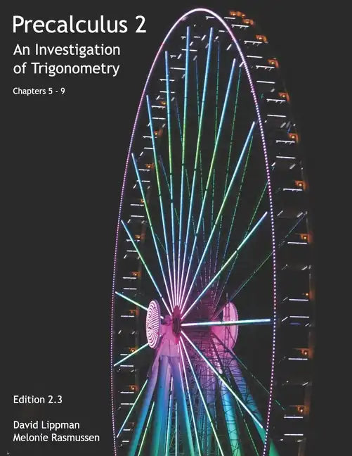Precalculus 2: An Investigation of Trigonometry (Chps 5-9) - Paperback