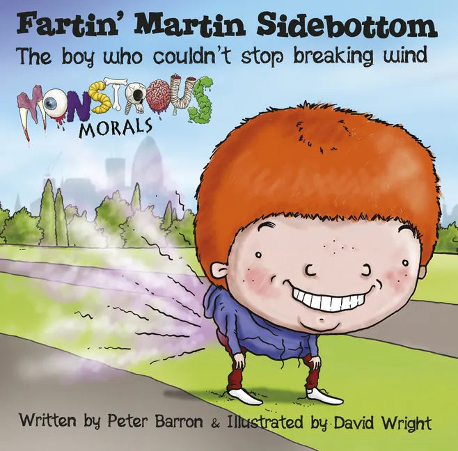 Fartin' Martin Sidebottom: The Boy Who Couldn't Stop Breaking Wind - Paperback