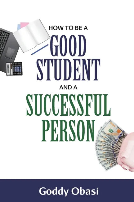 How to Be a Good Student and a Successful Person - Paperback