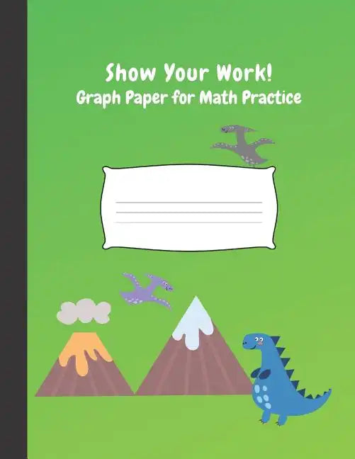 Show Your Work: 4x4 Graph Paper for Math Practice - Paperback