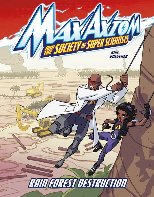 Rain Forest Destruction: A Max Axiom Super Scientist Adventure - Hardcover