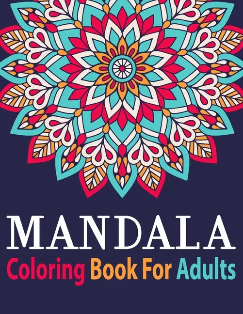 Mandala Coloring Book for Adults: Adult Coloring Book Mandala with Fun Easy and Relaxing Coloring Pages Birthday Gift - Paperback