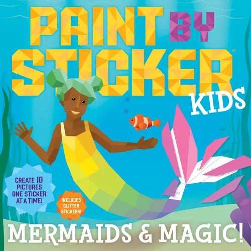 Paint by Sticker Kids (Official): Mermaids & Magic!: Create 10 Pictures One Sticker at a Time! Includes Glitter Stickers - Paperback