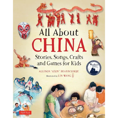 All about China: Stories, Songs, Crafts and Games for Kids