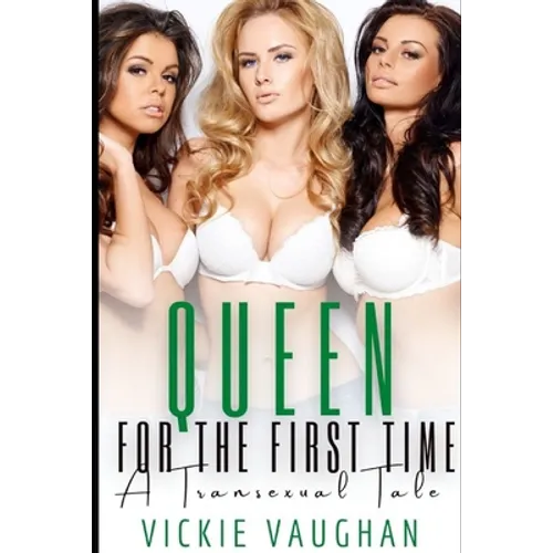 Queen For The First Time: A Transgender Threesome Tale - Paperback