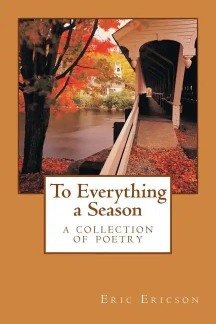 To Everything a Season: a collection of poetry - Paperback