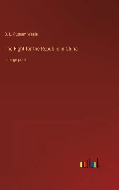 The Fight for the Republic in China: in large print - Hardcover