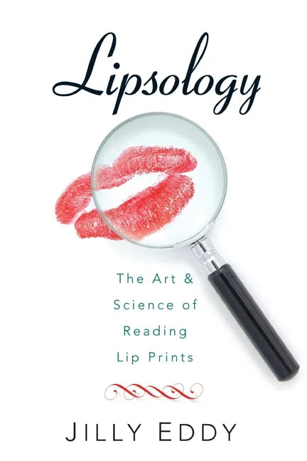 Lipsology: The Art & Science of Reading Lip Prints - Paperback