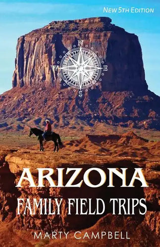 Arizona Family Field Trips: New 5th Edition - Paperback