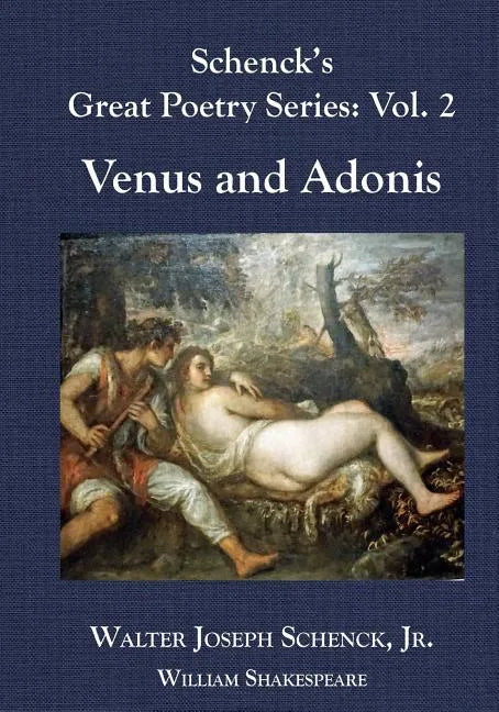 Schenck's Great Poetry Series: Vol. 2: Venus and Adonis - Paperback