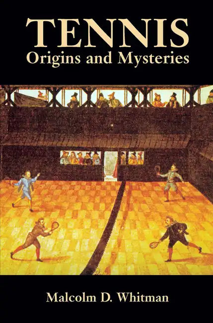 Tennis: Origins and Mysteries - Paperback
