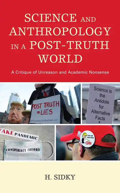 Science and Anthropology in a Post-Truth World: A Critique of Unreason and Academic Nonsense - Paperback