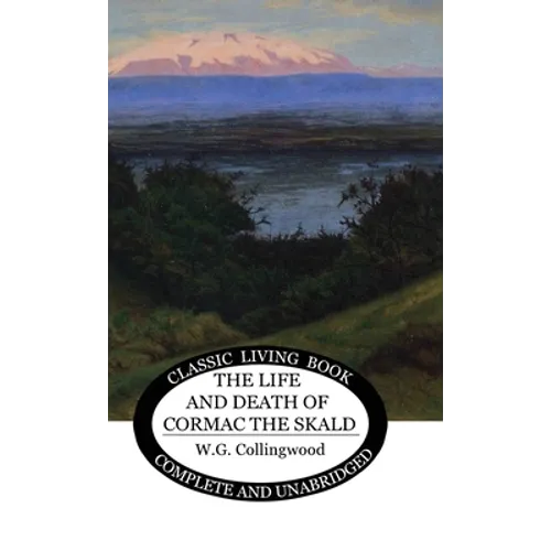 The Life and Death of Cormac the Skald - Hardcover