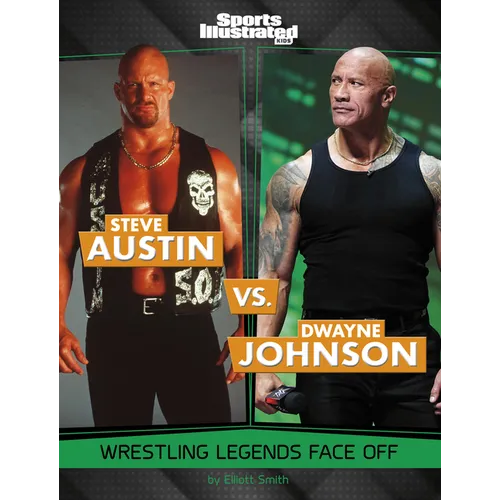 Steve Austin vs. Dwayne Johnson: Wrestling Legends Face Off - Hardcover