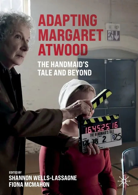 Adapting Margaret Atwood: The Handmaid's Tale and Beyond - Paperback