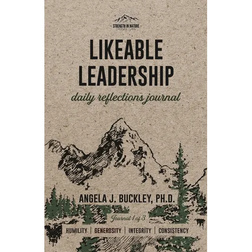 Likeable Leadership: Humility, Generosity, Integrity, Consistency - Paperback