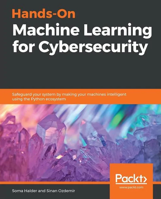 Hands-On Machine Learning for Cybersecurity - Paperback