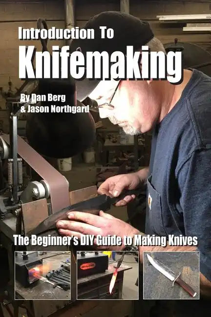 Introduction to Knifemaking: The Beginner's DIY Guide to Making Knives - Paperback