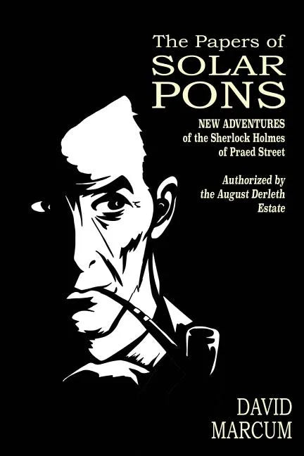 The Papers of Solar Pons: New Adventures of the Sherlock Holmes of Praed Street - Paperback