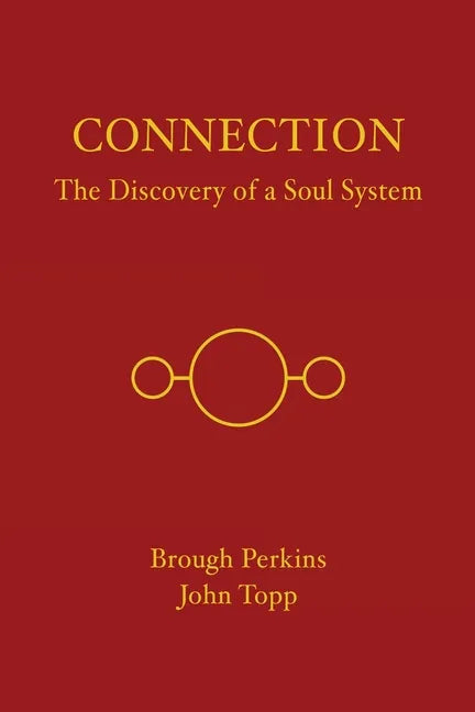 Connection: The Discovery of a Soul System - Paperback