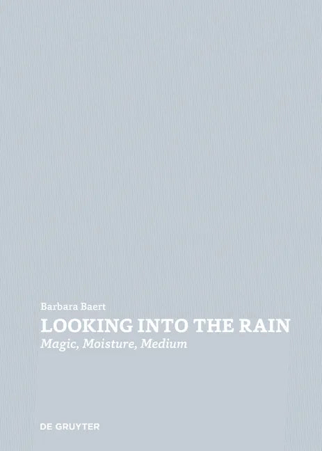 Looking Into the Rain: Magic - Moisture - Medium - Paperback