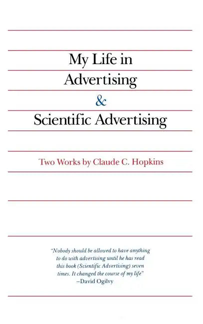 My Life in Advertising and Scientific Advertising - Hardcover