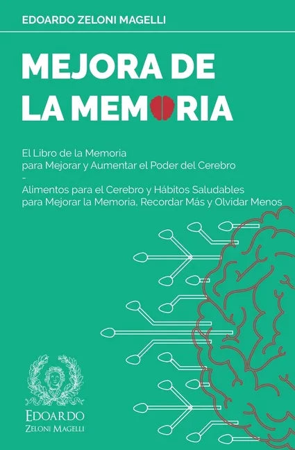 Mejora de la Memoria: El Libro de la Memoria para Mejorar y Aumentar el Poder del Cerebro - Alimentos para el Cerebro y Hábitos Saludables p - Paperback