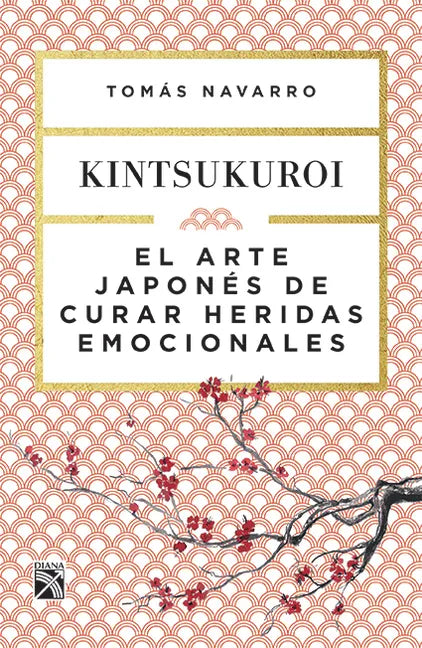 El Arte Japonés de Curar Heridas Emocionales: Kint - Paperback