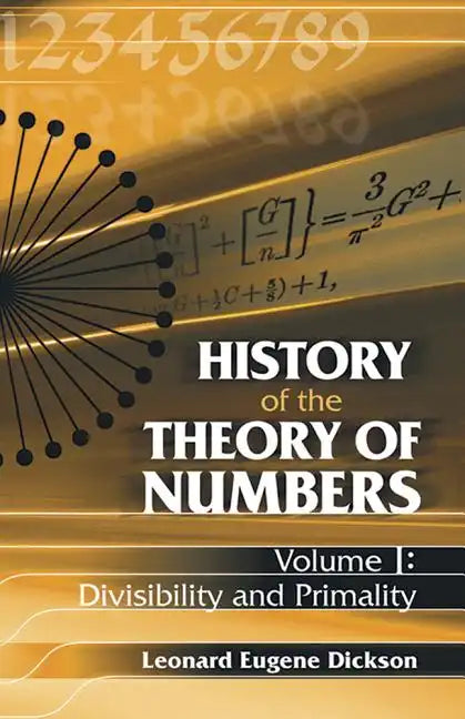 History of the Theory of Numbers, Volume I: Divisibility and Primality - Paperback