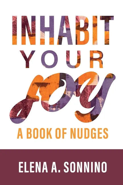Inhabit Your Joy: A Book of Nudges - Paperback