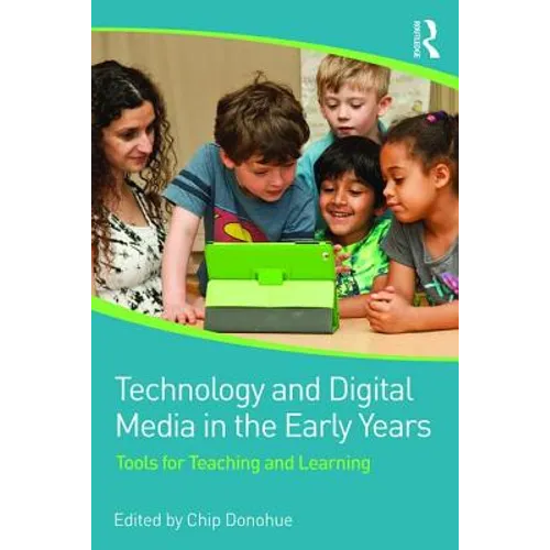 Technology and Digital Media in the Early Years: Tools for Teaching and Learning - Paperback