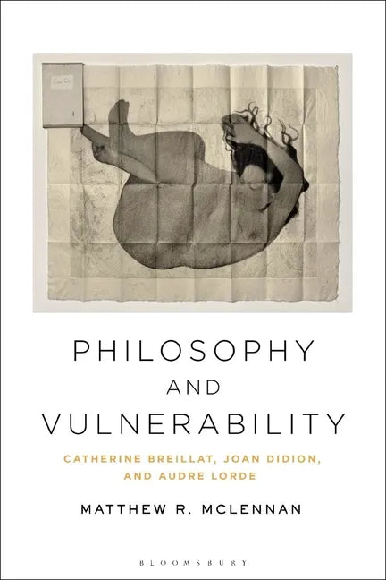 Philosophy and Vulnerability: Catherine Breillat, Joan Didion, and Audre Lorde - Paperback
