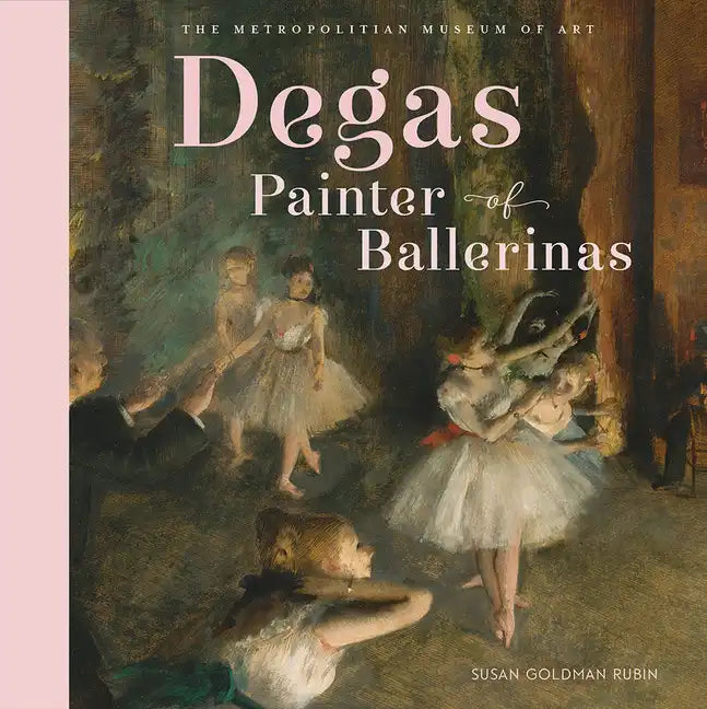 Degas, Painter of Ballerinas: A Picture Book - Hardcover