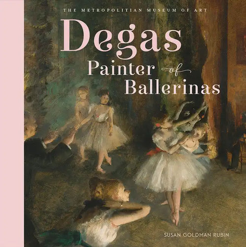 Degas, Painter of Ballerinas: A Picture Book - Hardcover