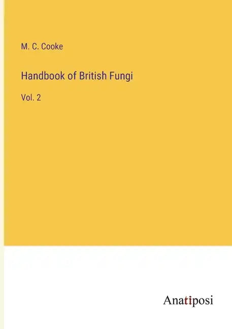 Handbook of British Fungi: Vol. 2 - Paperback